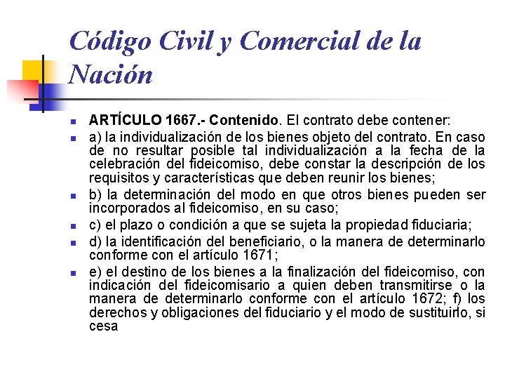 Código Civil y Comercial de la Nación n n n ARTÍCULO 1667. - Contenido.