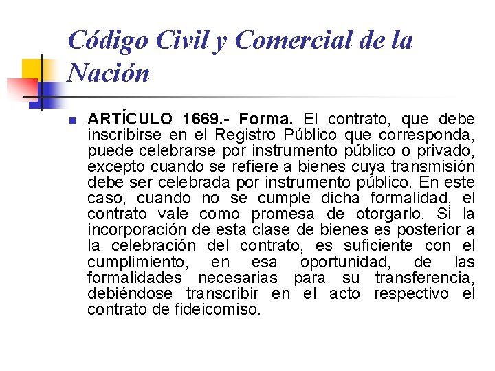 Código Civil y Comercial de la Nación n ARTÍCULO 1669. - Forma. El contrato, Código Civil y Comercial de la Nación n ARTÍCULO 1669. - Forma. El contrato,