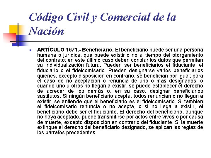 Código Civil y Comercial de la Nación n ARTÍCULO 1671. - Beneficiario. El beneficiario