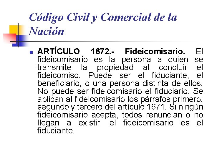 Código Civil y Comercial de la Nación n ARTÍCULO 1672. - Fideicomisario. El fideicomisario Código Civil y Comercial de la Nación n ARTÍCULO 1672. - Fideicomisario. El fideicomisario