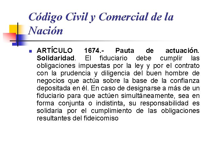 Código Civil y Comercial de la Nación n ARTÍCULO 1674. Pauta de actuación. Solidaridad. Código Civil y Comercial de la Nación n ARTÍCULO 1674. Pauta de actuación. Solidaridad.