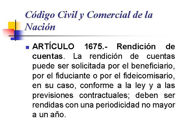 Código Civil y Comercial de la Nación n ARTÍCULO 1675. - Rendición de cuentas.