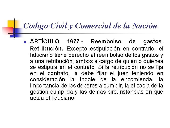 Código Civil y Comercial de la Nación n ARTÍCULO 1677. - Reembolso de gastos.