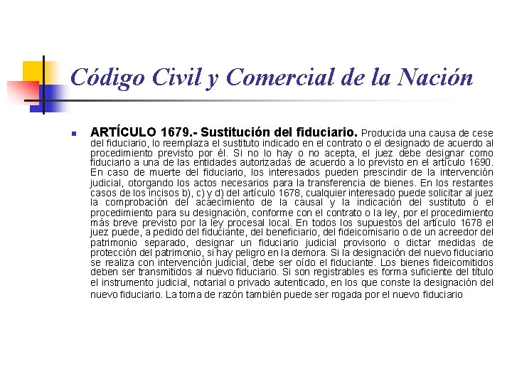 Código Civil y Comercial de la Nación n ARTÍCULO 1679. - Sustitución del fiduciario.