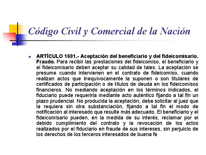 Código Civil y Comercial de la Nación n ARTÍCULO 1681. - Aceptación del beneficiario