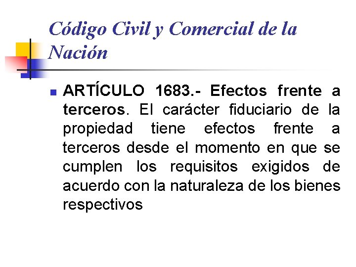 Código Civil y Comercial de la Nación n ARTÍCULO 1683. - Efectos frente a Código Civil y Comercial de la Nación n ARTÍCULO 1683. - Efectos frente a