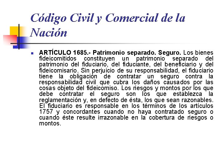 Código Civil y Comercial de la Nación n ARTÍCULO 1685. - Patrimonio separado. Seguro. Código Civil y Comercial de la Nación n ARTÍCULO 1685. - Patrimonio separado. Seguro.