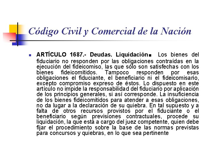 Código Civil y Comercial de la Nación n . ARTÍCULO 1687. - Deudas. Liquidación Código Civil y Comercial de la Nación n . ARTÍCULO 1687. - Deudas. Liquidación