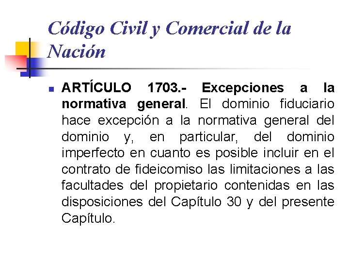 Código Civil y Comercial de la Nación n ARTÍCULO 1703. - Excepciones a la