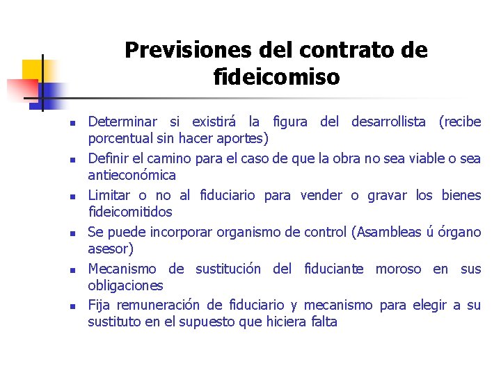 Previsiones del contrato de fideicomiso n n n Determinar si existirá la figura del