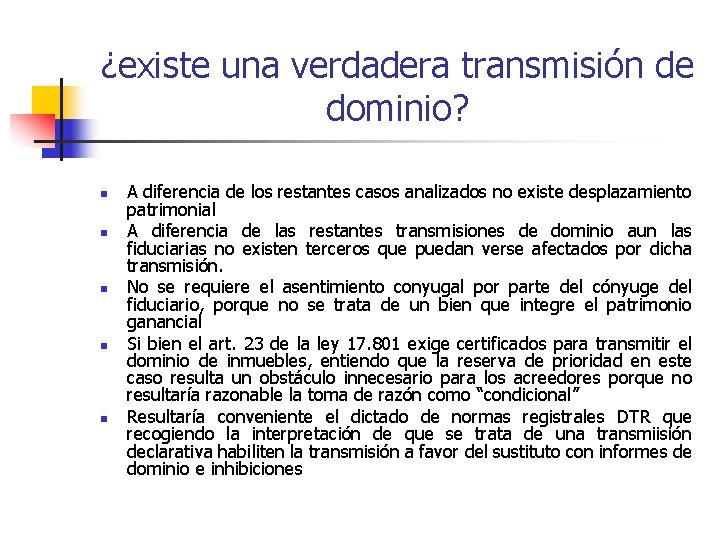 ¿existe una verdadera transmisión de dominio? n n n A diferencia de los restantes ¿existe una verdadera transmisión de dominio? n n n A diferencia de los restantes