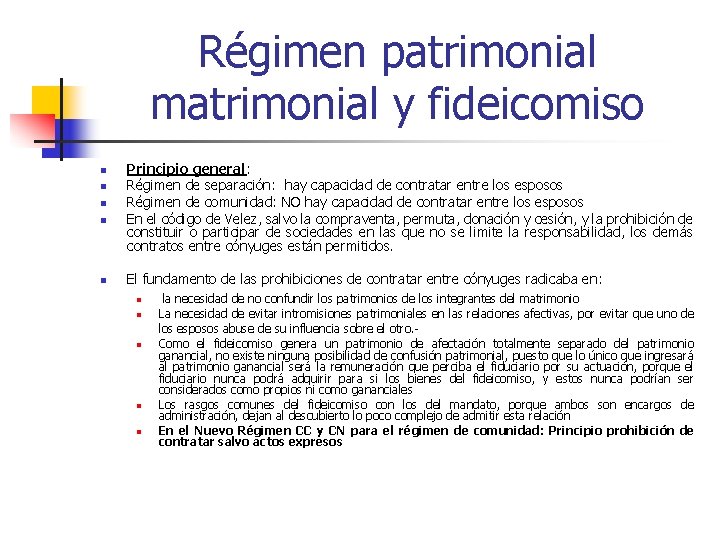 Régimen patrimonial matrimonial y fideicomiso n n n Principio general: Régimen de separación: hay