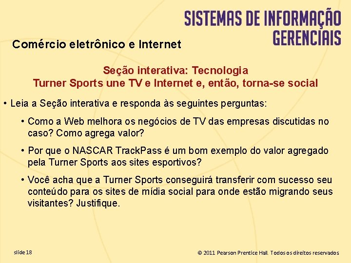 Comércio eletrônico e Internet Seção interativa: Tecnologia Turner Sports une TV e Internet e,