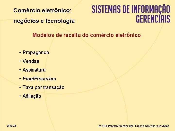 Comércio eletrônico: negócios e tecnologia Modelos de receita do comércio eletrônico • Propaganda •