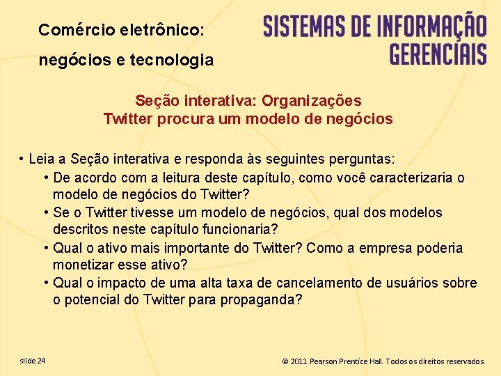 Comércio eletrônico: negócios e tecnologia Seção interativa: Organizações Twitter procura um modelo de negócios