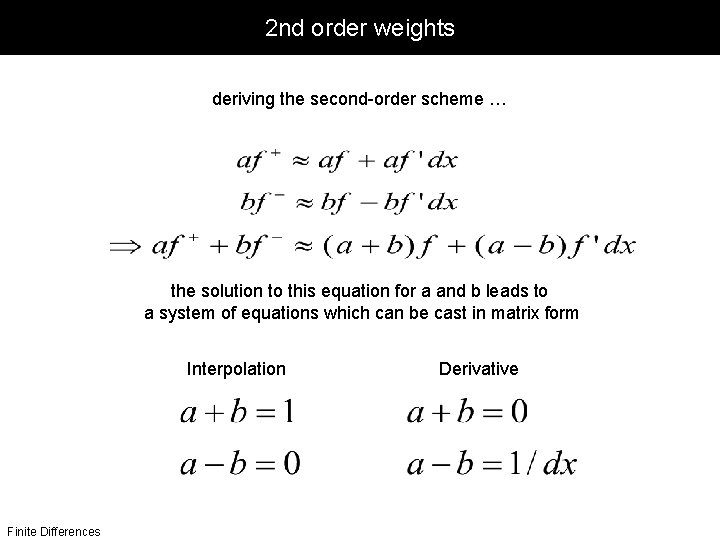 2 nd order weights deriving the second-order scheme … the solution to this equation