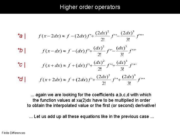 Higher order operators *a | *b | *c | *d |. . . again