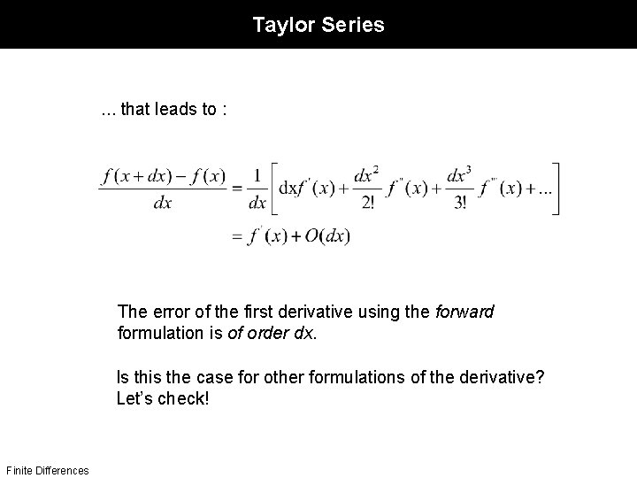 Taylor Series . . . that leads to : The error of the first