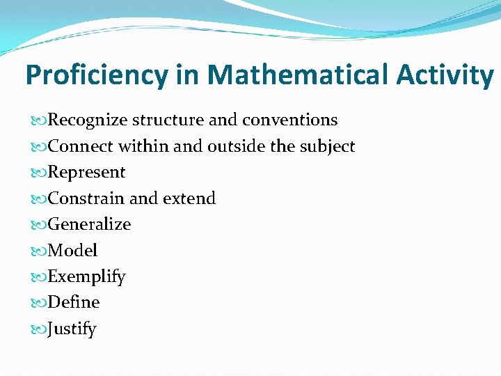 Proficiency in Mathematical Activity Recognize structure and conventions Connect within and outside the subject