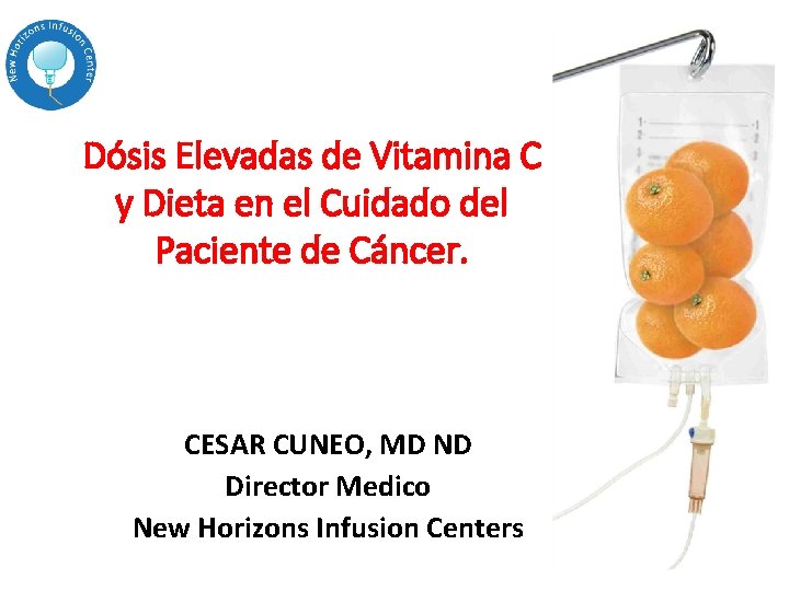 Dósis Elevadas de Vitamina C y Dieta en el Cuidado del Paciente de Cáncer. Dósis Elevadas de Vitamina C y Dieta en el Cuidado del Paciente de Cáncer.