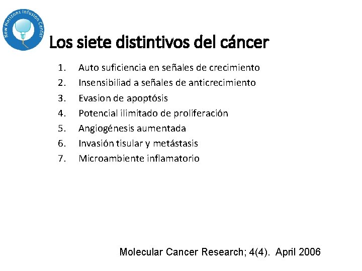 Los siete distintivos del cáncer 1. 2. 3. 4. 5. 6. 7. Auto suficiencia Los siete distintivos del cáncer 1. 2. 3. 4. 5. 6. 7. Auto suficiencia