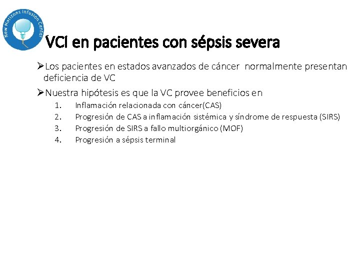 VCI en pacientes con sépsis severa ØLos pacientes en estados avanzados de cáncer normalmente VCI en pacientes con sépsis severa ØLos pacientes en estados avanzados de cáncer normalmente
