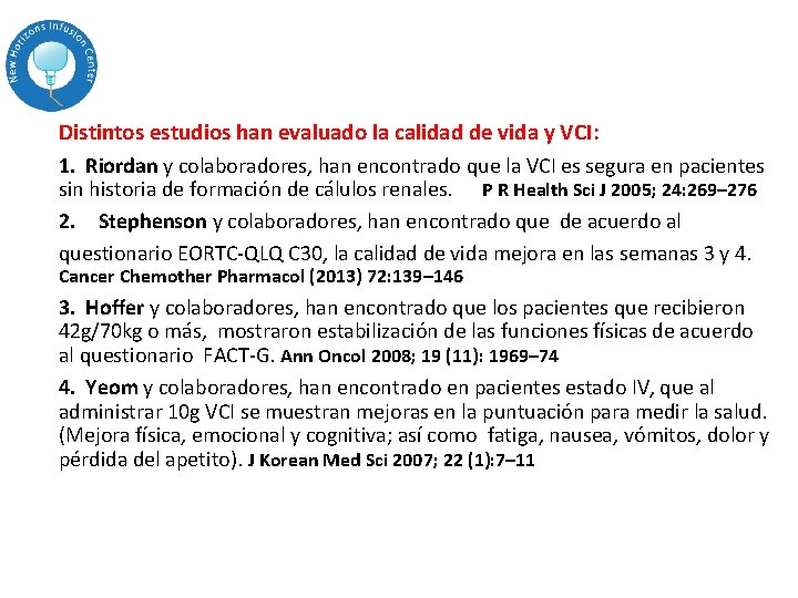 Distintos estudios han evaluado la calidad de vida y VCI: 1. Riordan y colaboradores, Distintos estudios han evaluado la calidad de vida y VCI: 1. Riordan y colaboradores,