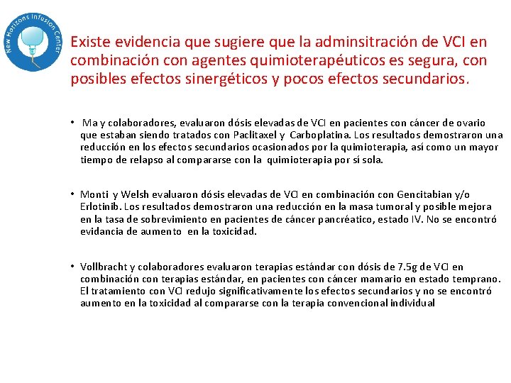 Existe evidencia que sugiere que la adminsitración de VCI en combinación con agentes quimioterapéuticos Existe evidencia que sugiere que la adminsitración de VCI en combinación con agentes quimioterapéuticos