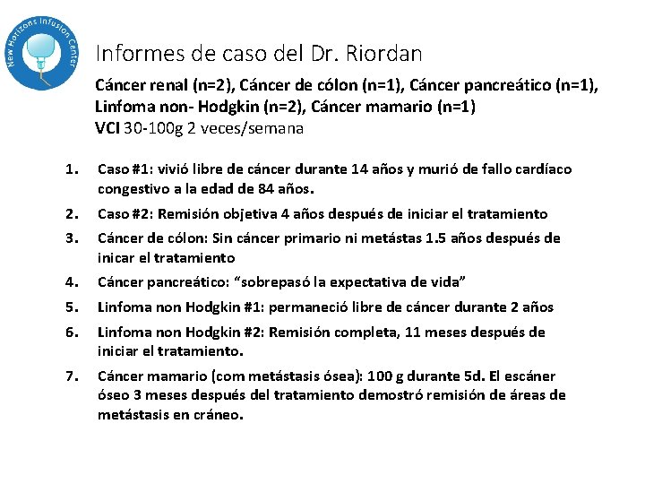 Informes de caso del Dr. Riordan Cáncer renal (n=2), Cáncer de cólon (n=1), Cáncer Informes de caso del Dr. Riordan Cáncer renal (n=2), Cáncer de cólon (n=1), Cáncer