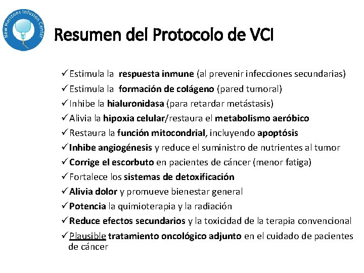Resumen del Protocolo de VCI üEstimula la respuesta inmune (al prevenir infecciones secundarias) üEstimula Resumen del Protocolo de VCI üEstimula la respuesta inmune (al prevenir infecciones secundarias) üEstimula