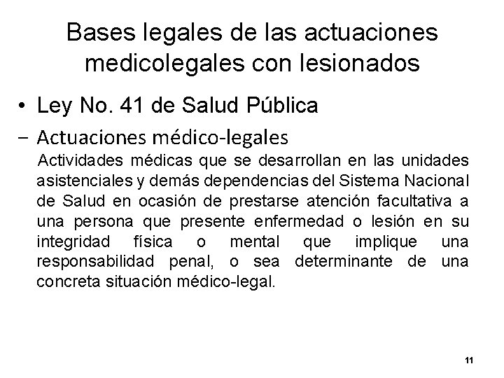 Bases legales de las actuaciones medicolegales con lesionados • Ley No. 41 de Salud Bases legales de las actuaciones medicolegales con lesionados • Ley No. 41 de Salud