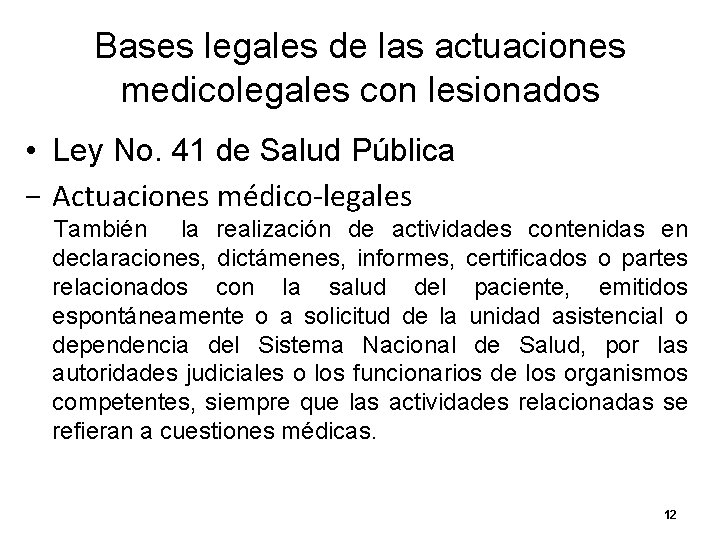 Bases legales de las actuaciones medicolegales con lesionados • Ley No. 41 de Salud Bases legales de las actuaciones medicolegales con lesionados • Ley No. 41 de Salud