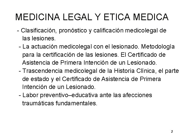 MEDICINA LEGAL Y ETICA MEDICA - Clasificación, pronóstico y calificación medicolegal de las lesiones. MEDICINA LEGAL Y ETICA MEDICA - Clasificación, pronóstico y calificación medicolegal de las lesiones.