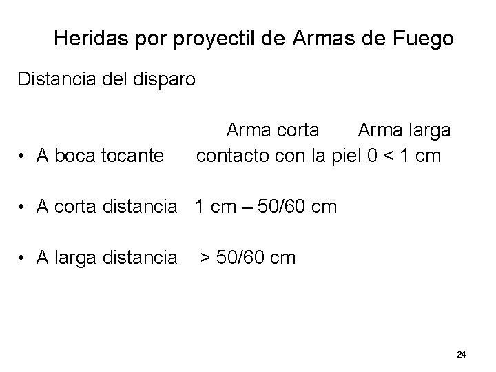 Heridas por proyectil de Armas de Fuego Distancia del disparo • A boca tocante Heridas por proyectil de Armas de Fuego Distancia del disparo • A boca tocante