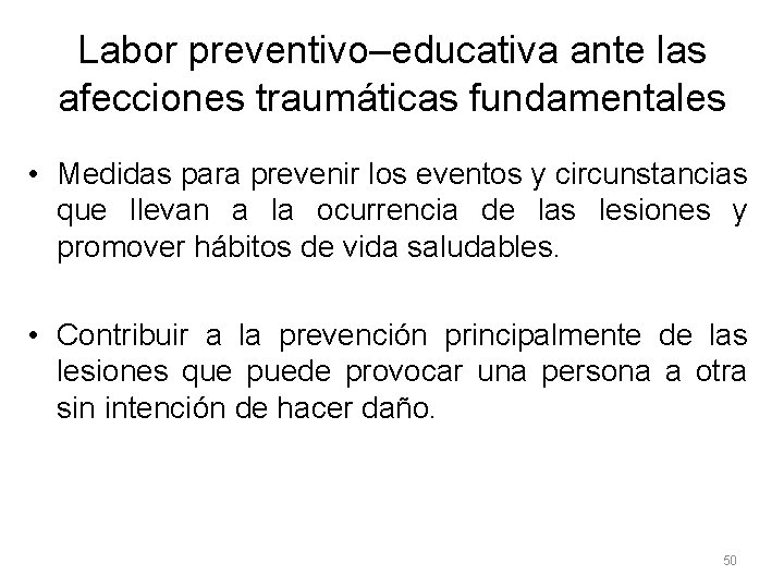 Labor preventivo–educativa ante las afecciones traumáticas fundamentales • Medidas para prevenir los eventos y Labor preventivo–educativa ante las afecciones traumáticas fundamentales • Medidas para prevenir los eventos y