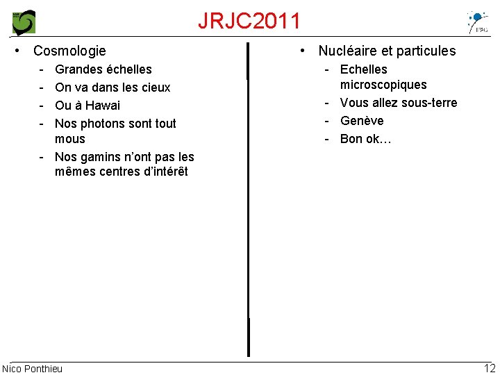 JRJC 2011 • Cosmologie - Grandes échelles On va dans les cieux Ou à