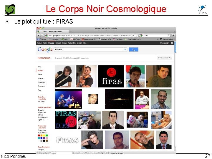 Le Corps Noir Cosmologique • Le plot qui tue : FIRAS Nico Ponthieu 27