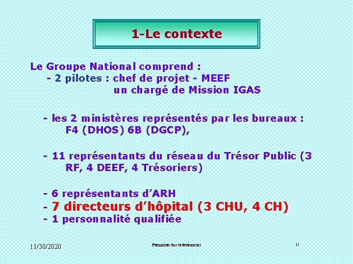 1 -Le contexte Le Groupe National comprend : - 2 pilotes : chef de 1 -Le contexte Le Groupe National comprend : - 2 pilotes : chef de