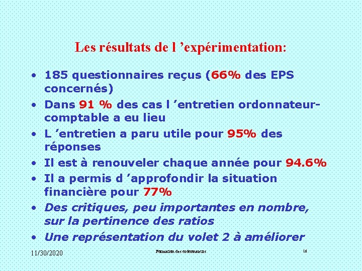 Les résultats de l ’expérimentation: • 185 questionnaires reçus (66% des EPS concernés) • Les résultats de l ’expérimentation: • 185 questionnaires reçus (66% des EPS concernés) •