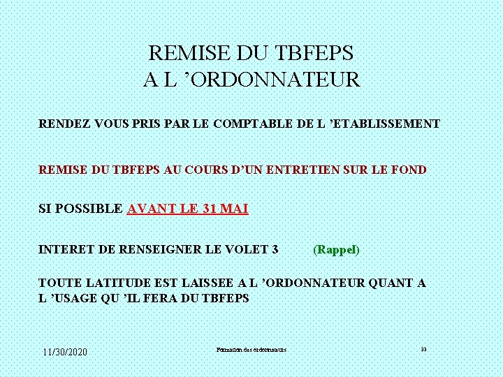 REMISE DU TBFEPS A L ’ORDONNATEUR RENDEZ VOUS PRIS PAR LE COMPTABLE DE L REMISE DU TBFEPS A L ’ORDONNATEUR RENDEZ VOUS PRIS PAR LE COMPTABLE DE L