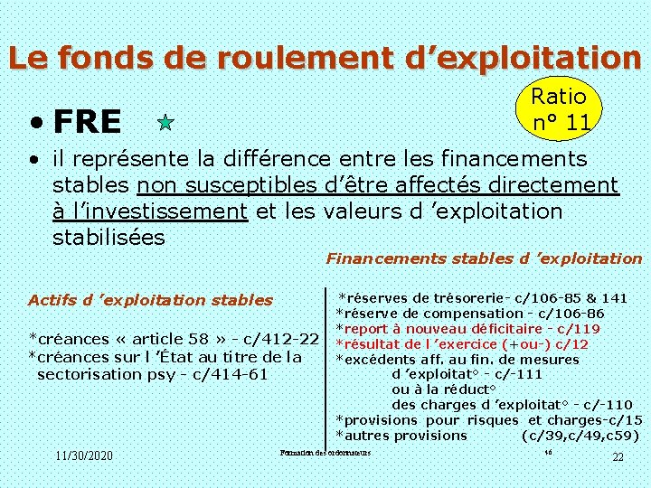 Le fonds de roulement d’exploitation • FRE Ratio n° 11 • il représente la Le fonds de roulement d’exploitation • FRE Ratio n° 11 • il représente la