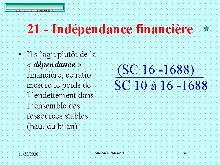 Volet 1 : FICHE FINANCIERE 21 - Indépendance financière • Il s ’agit plutôt Volet 1 : FICHE FINANCIERE 21 - Indépendance financière • Il s ’agit plutôt