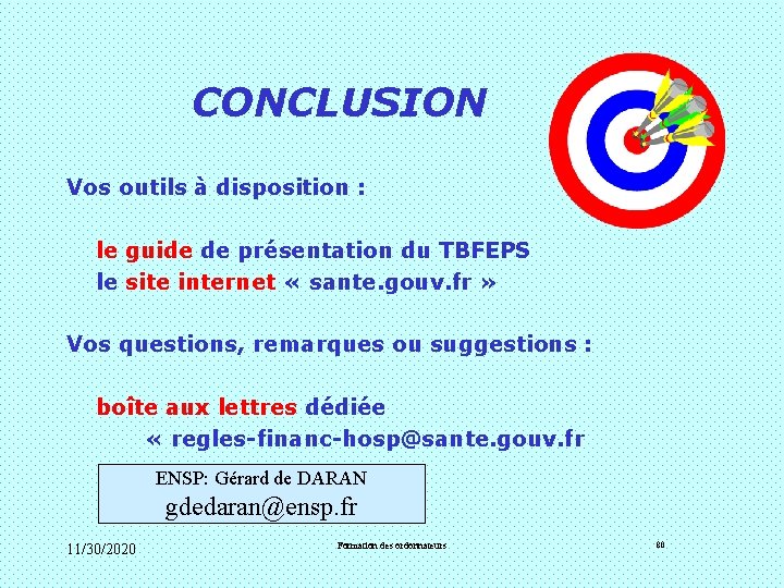 CONCLUSION Vos outils à disposition : le guide de présentation du TBFEPS le site CONCLUSION Vos outils à disposition : le guide de présentation du TBFEPS le site