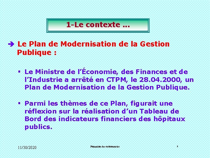 1 -Le contexte. . . è Le Plan de Modernisation de la Gestion Publique 1 -Le contexte. . . è Le Plan de Modernisation de la Gestion Publique