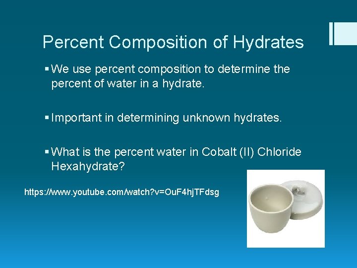 Percent Composition of Hydrates § We use percent composition to determine the percent of Percent Composition of Hydrates § We use percent composition to determine the percent of