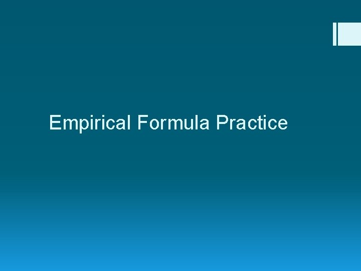 Empirical Formula Practice 