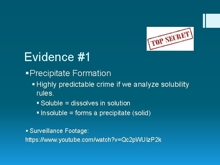 Evidence #1 § Precipitate Formation § Highly predictable crime if we analyze solubility rules.