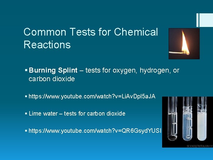 Common Tests for Chemical Reactions § Burning Splint – tests for oxygen, hydrogen, or