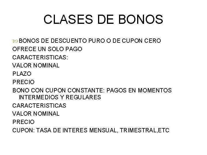 CLASES DE BONOS DE DESCUENTO PURO O DE CUPON CERO OFRECE UN SOLO PAGO