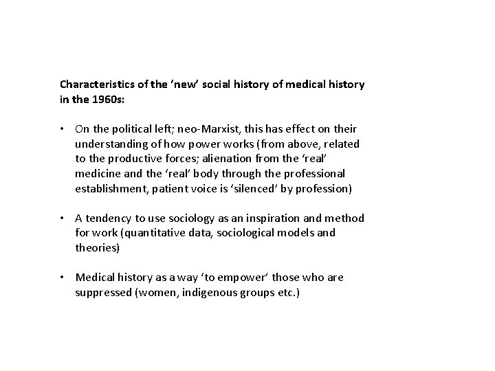 Characteristics of the ‘new’ social history of medical history in the 1960 s: •